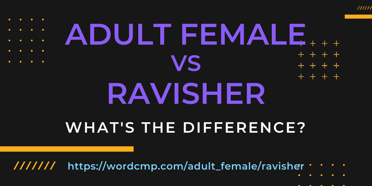 Difference between adult female and ravisher
