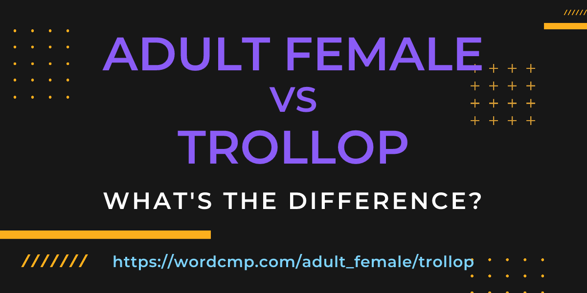 Difference between adult female and trollop