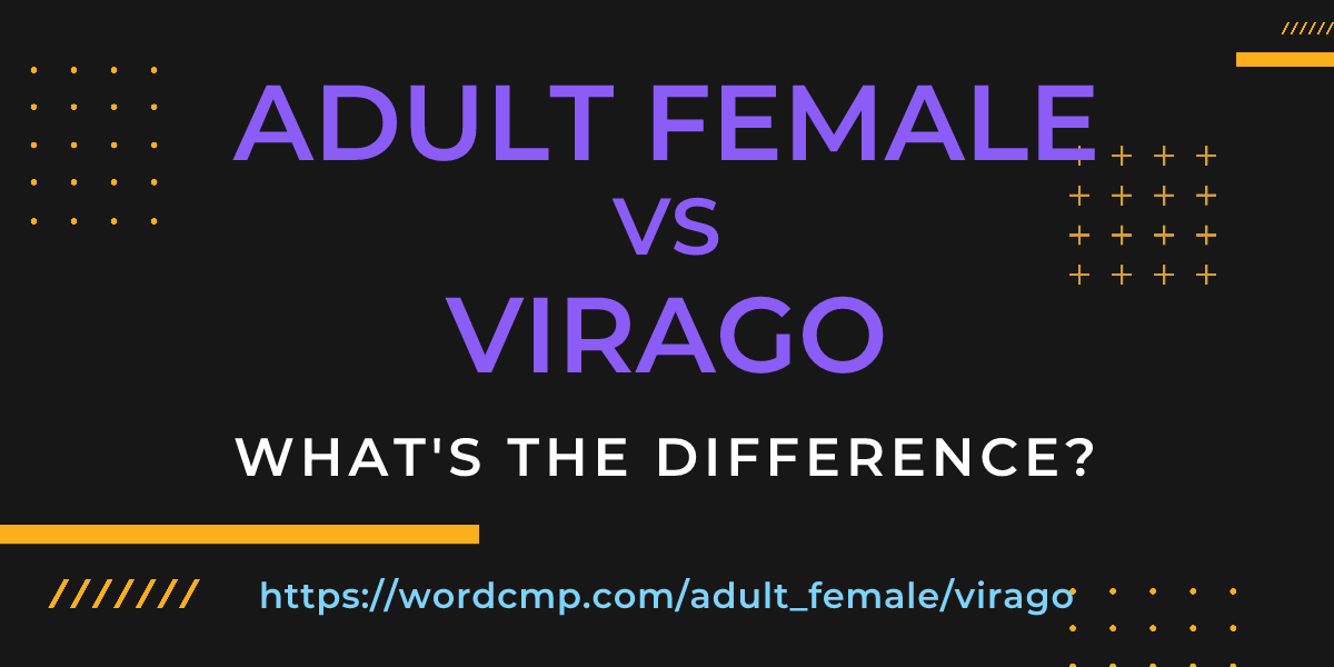 Difference between adult female and virago