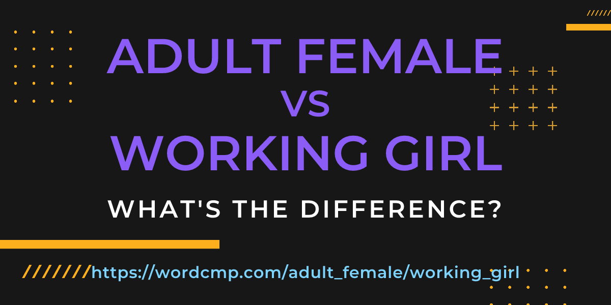 Difference between adult female and working girl