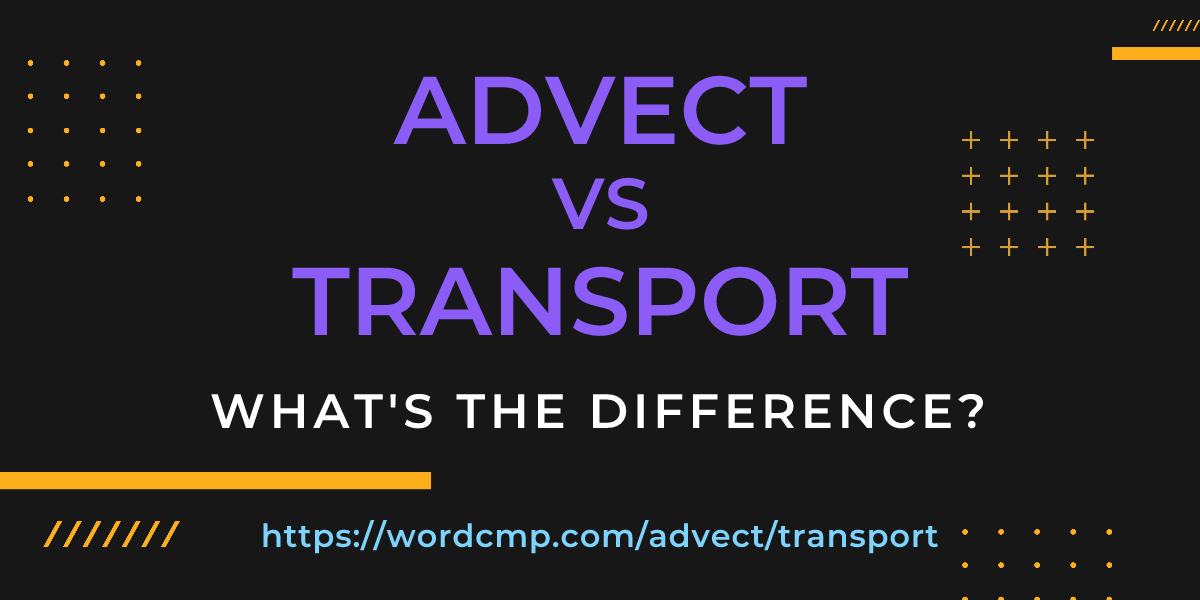 Difference between advect and transport