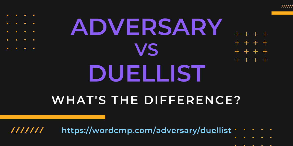 Difference between adversary and duellist