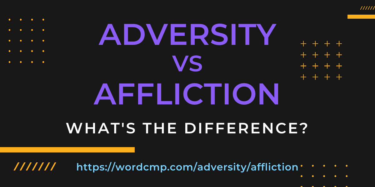 Difference between adversity and affliction