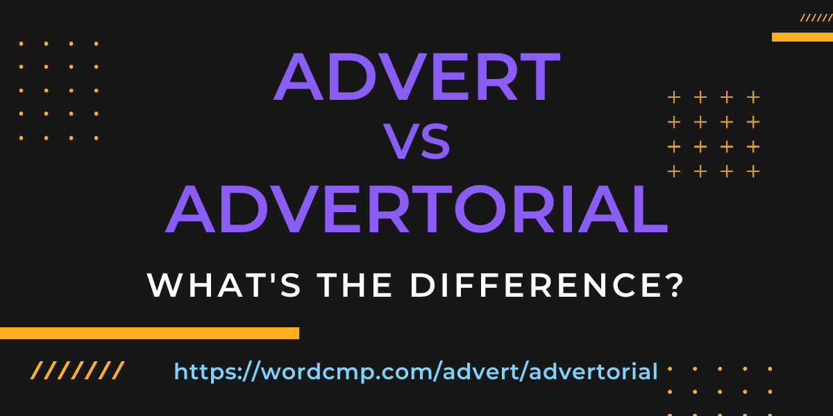 Difference between advert and advertorial