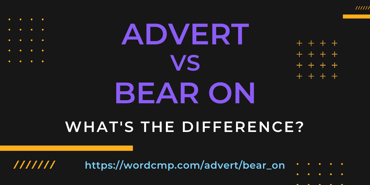 Difference between advert and bear on