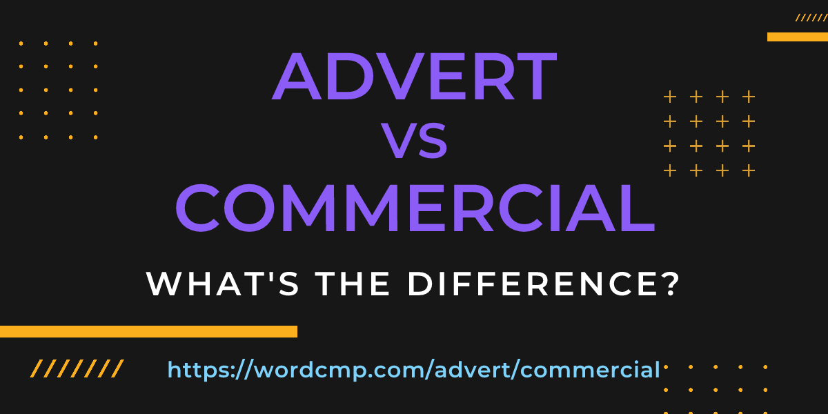 Difference between advert and commercial