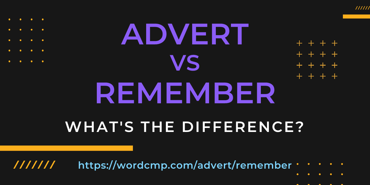 Difference between advert and remember