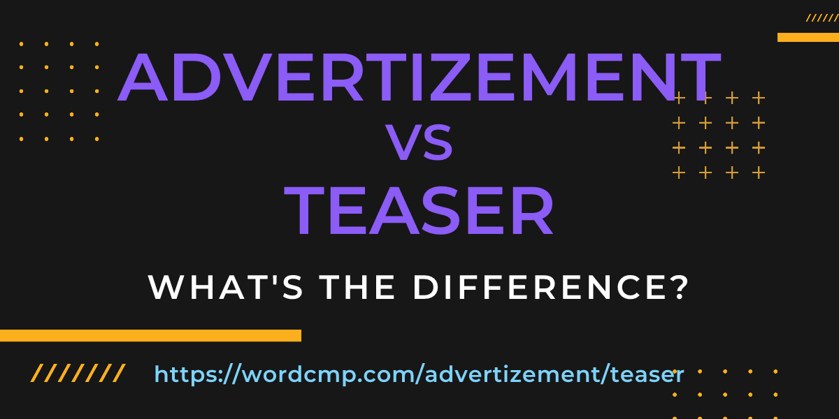 Difference between advertizement and teaser