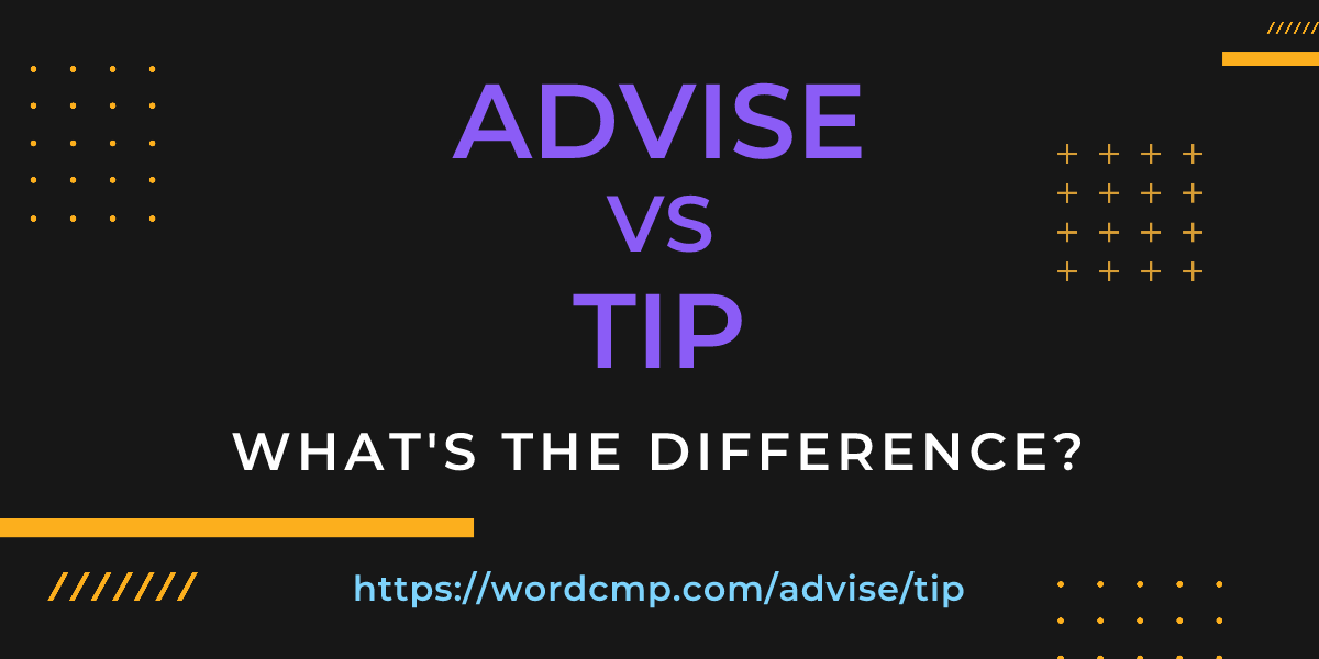 Difference between advise and tip