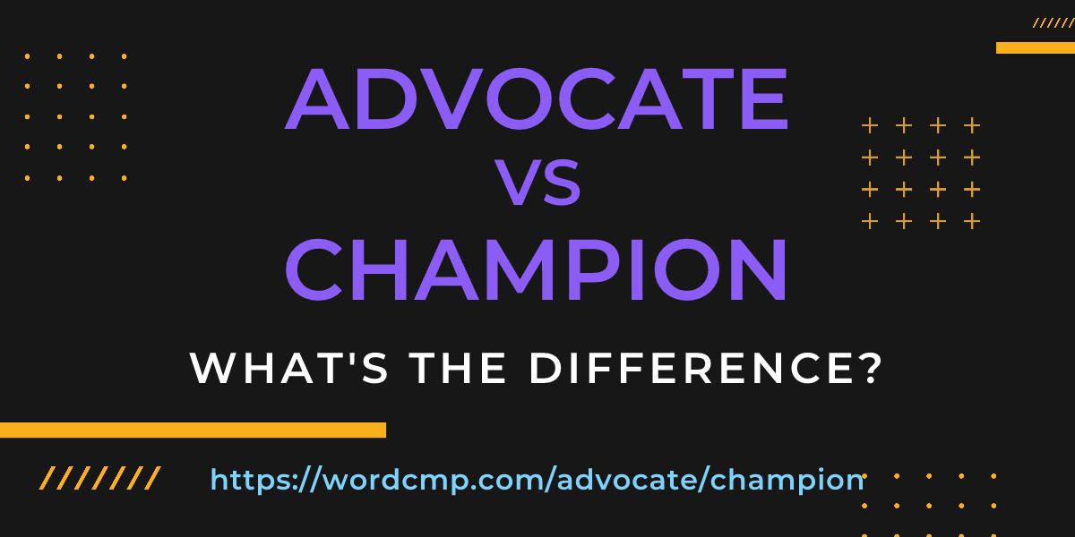 Difference between advocate and champion