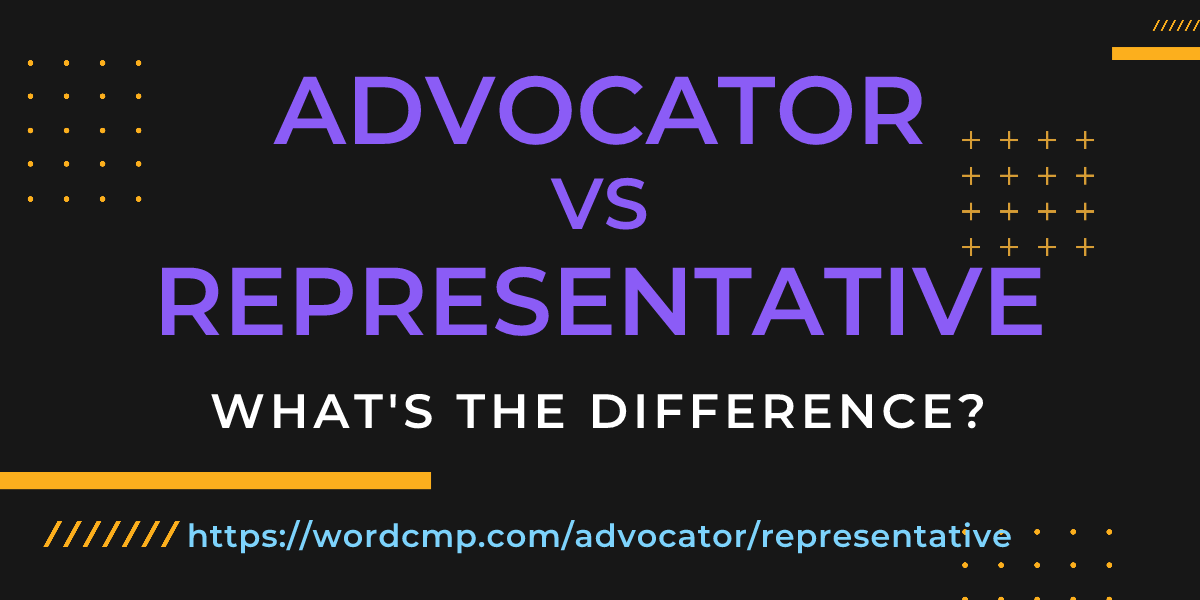 Difference between advocator and representative