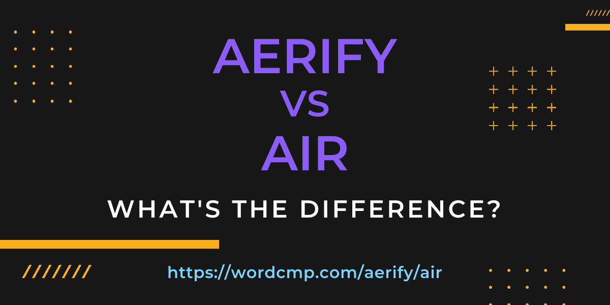 Difference between aerify and air