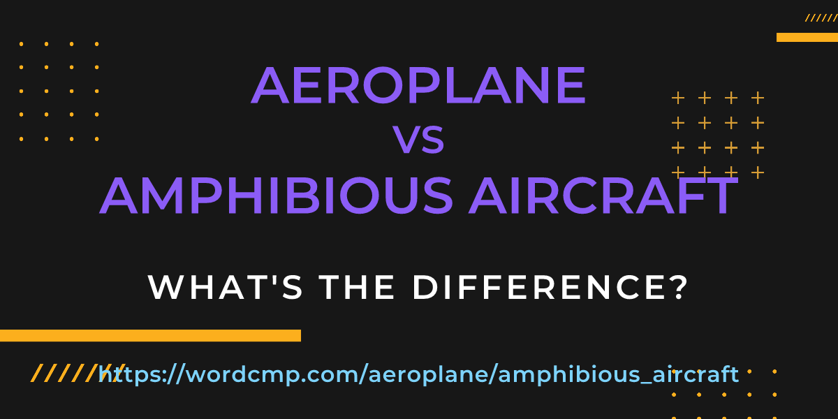 Difference between aeroplane and amphibious aircraft