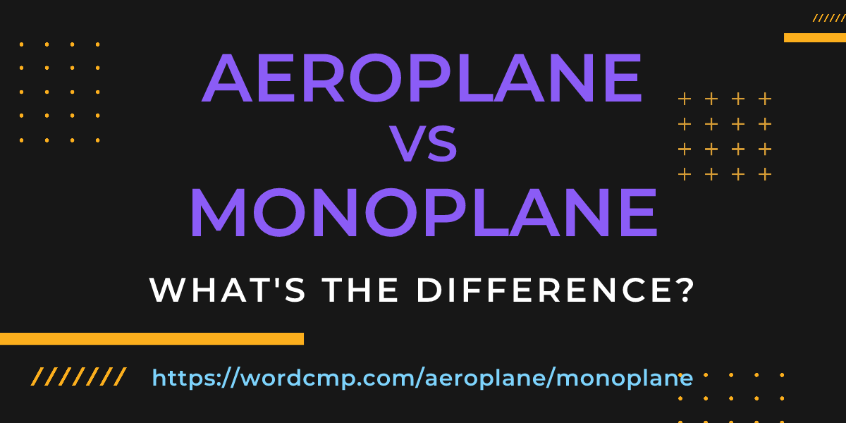 Difference between aeroplane and monoplane