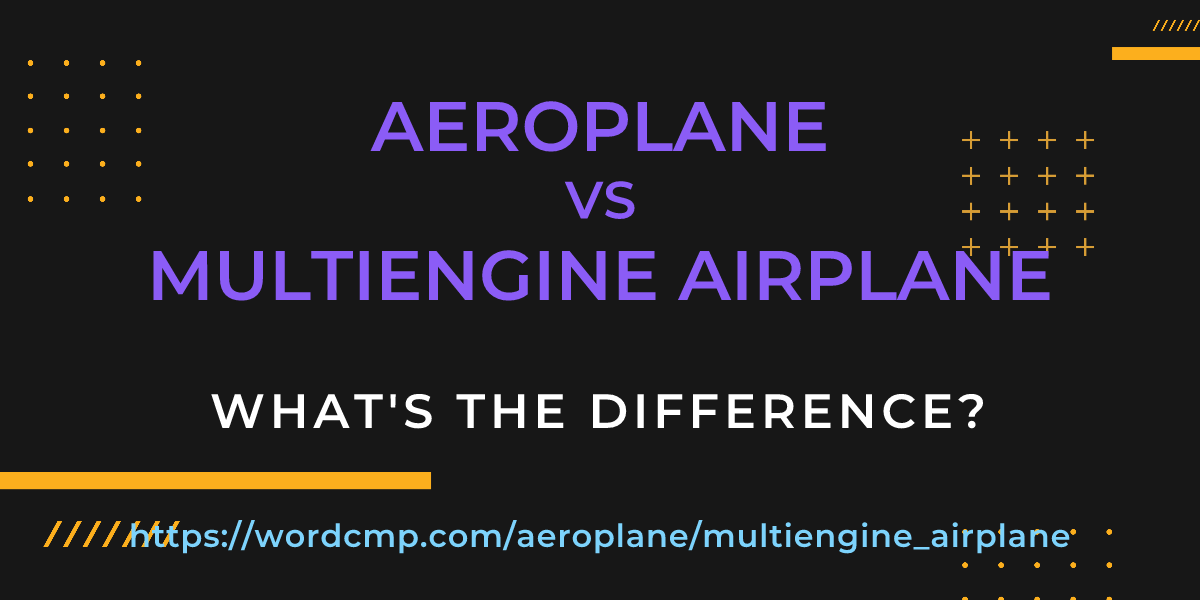 Difference between aeroplane and multiengine airplane