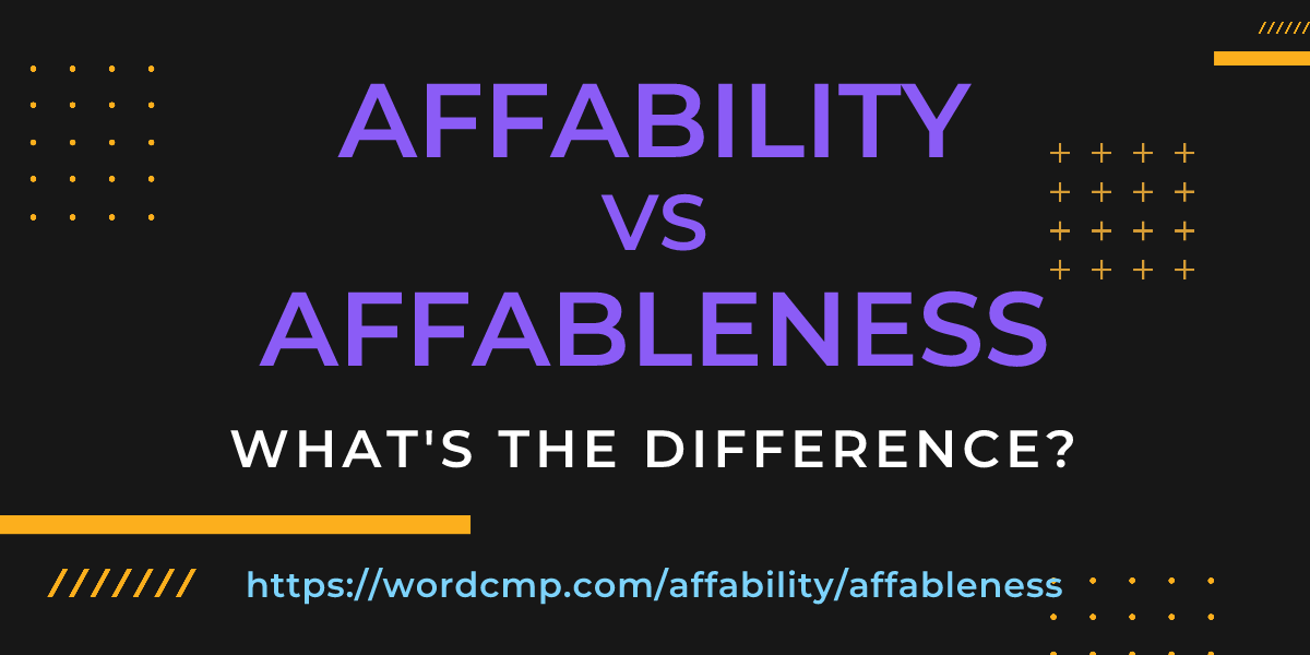 Difference between affability and affableness