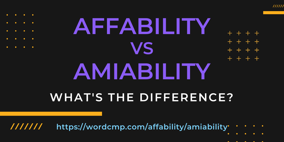 Difference between affability and amiability