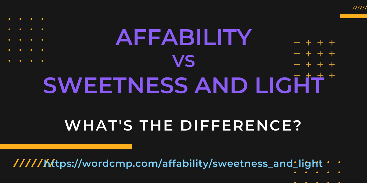 Difference between affability and sweetness and light