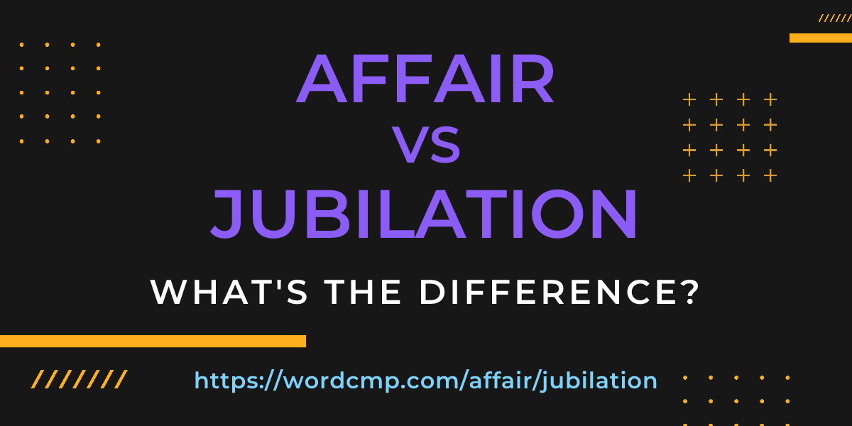 Difference between affair and jubilation