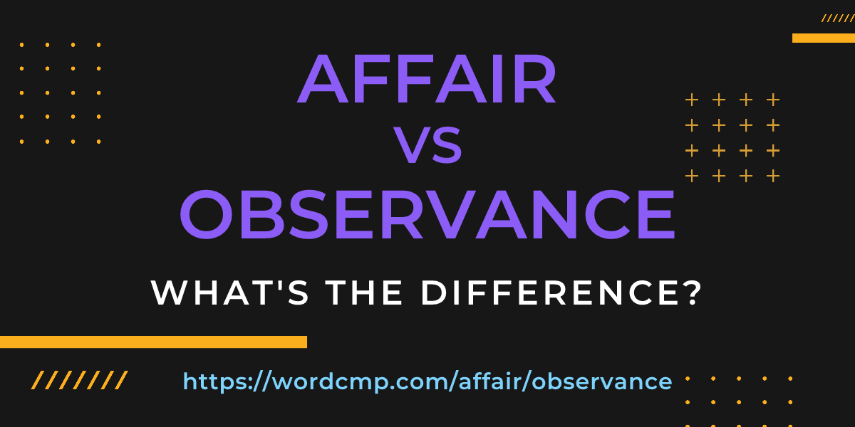 Difference between affair and observance