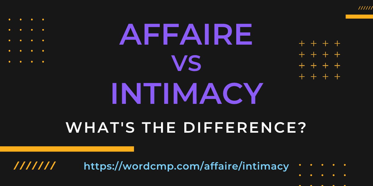 Difference between affaire and intimacy