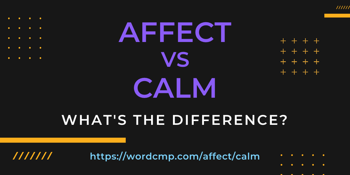 Difference between affect and calm