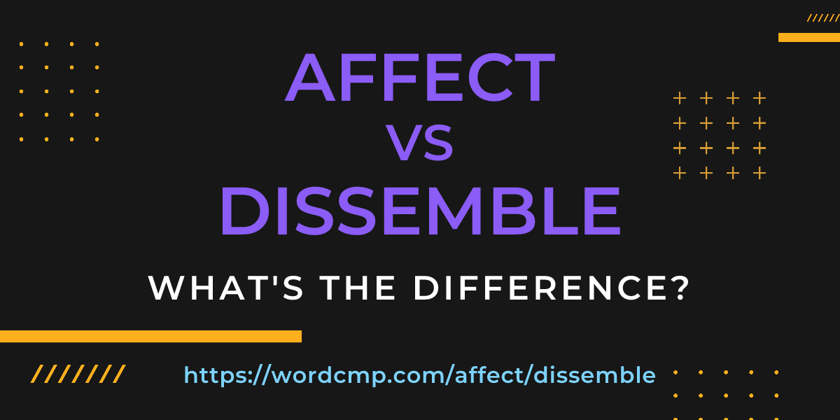 Difference between affect and dissemble