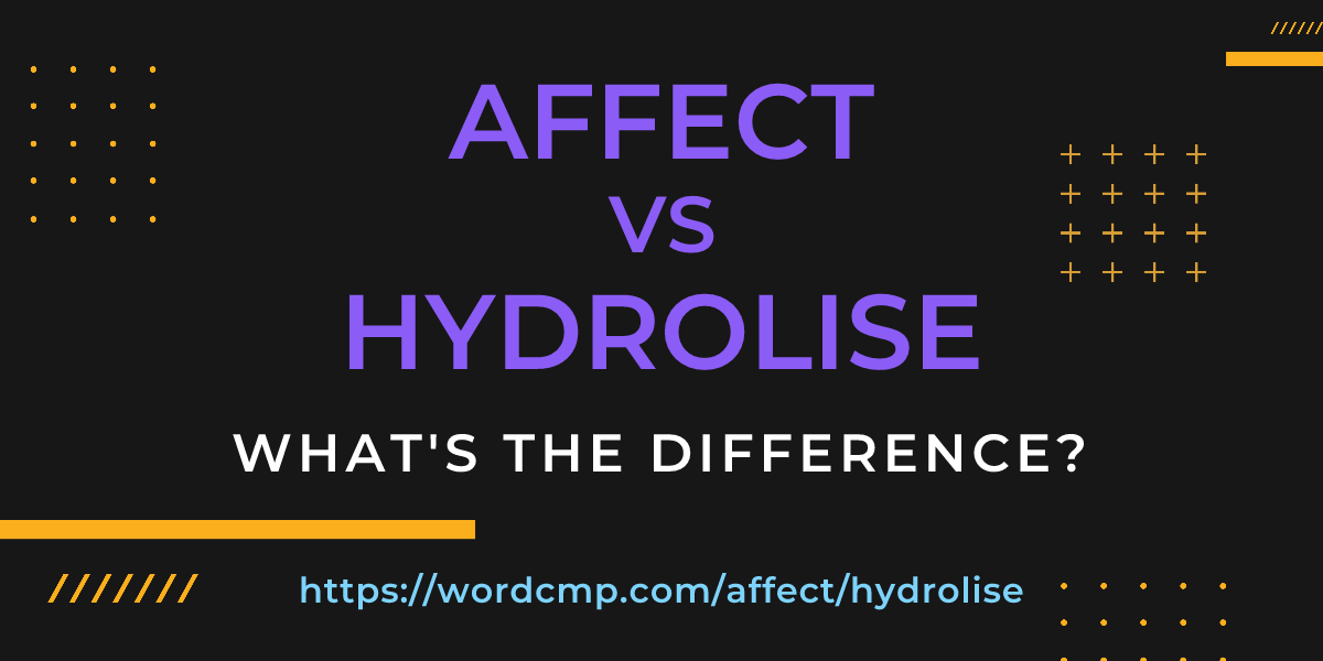 Difference between affect and hydrolise