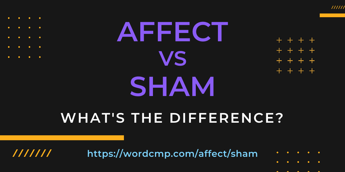 Difference between affect and sham