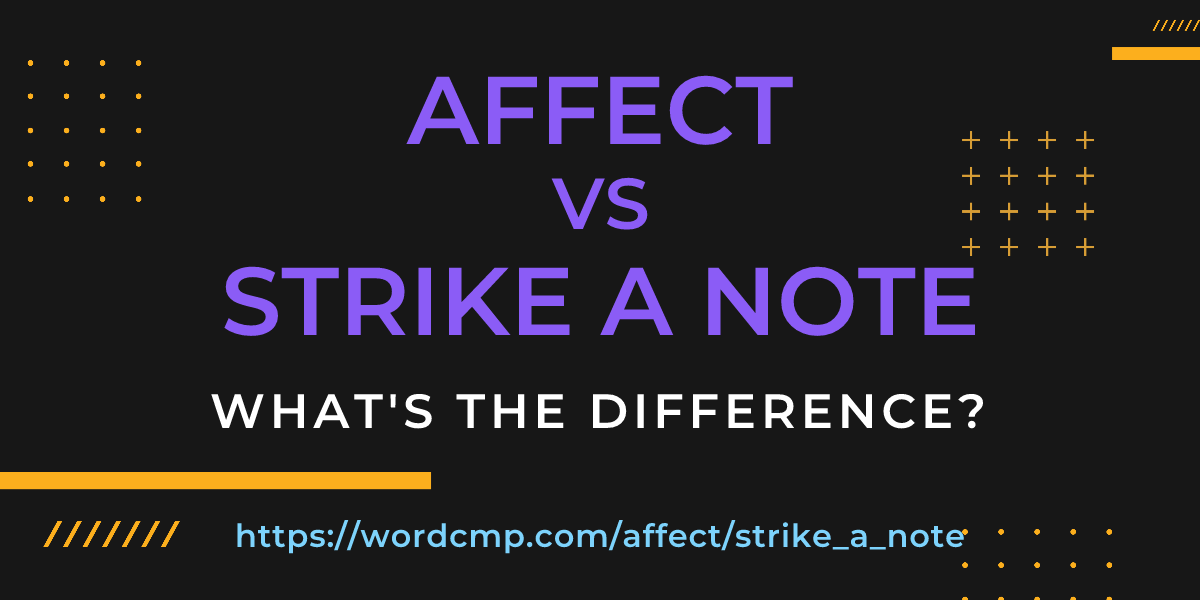 Difference between affect and strike a note