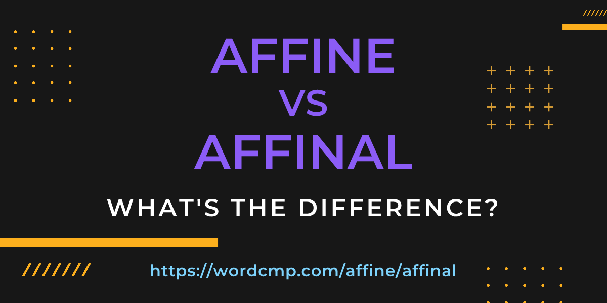 Difference between affine and affinal