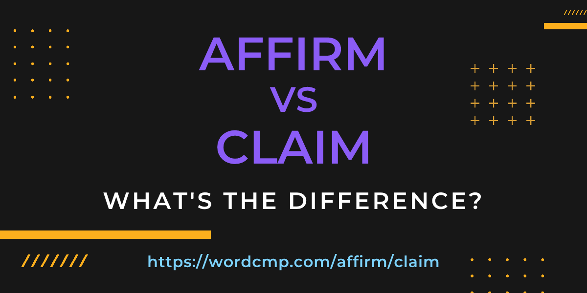 Difference between affirm and claim