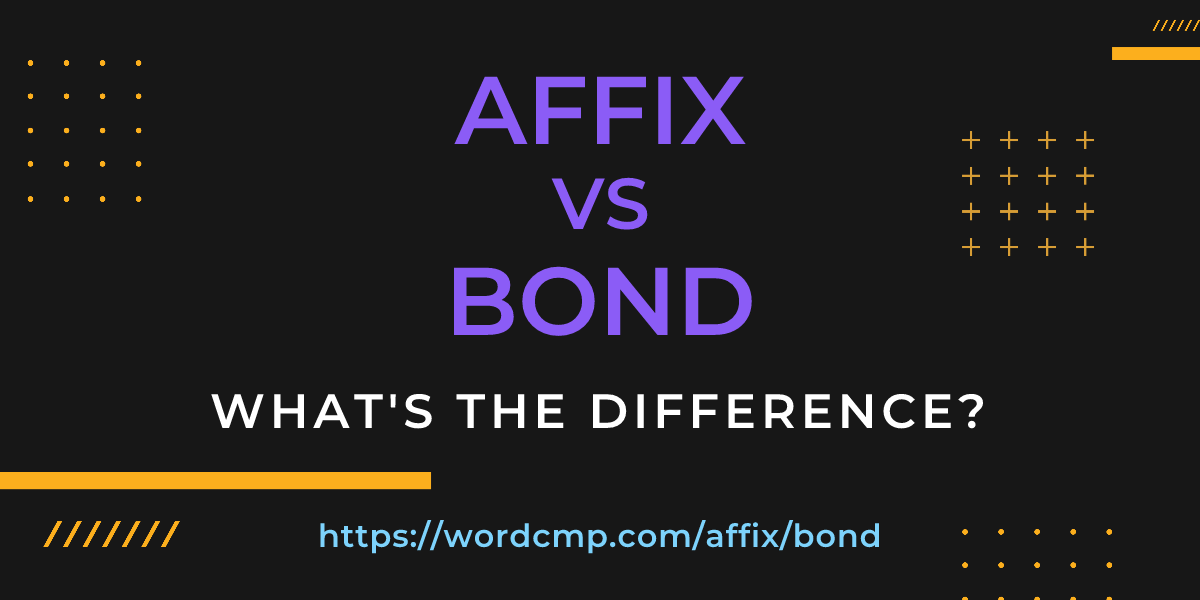 Difference between affix and bond