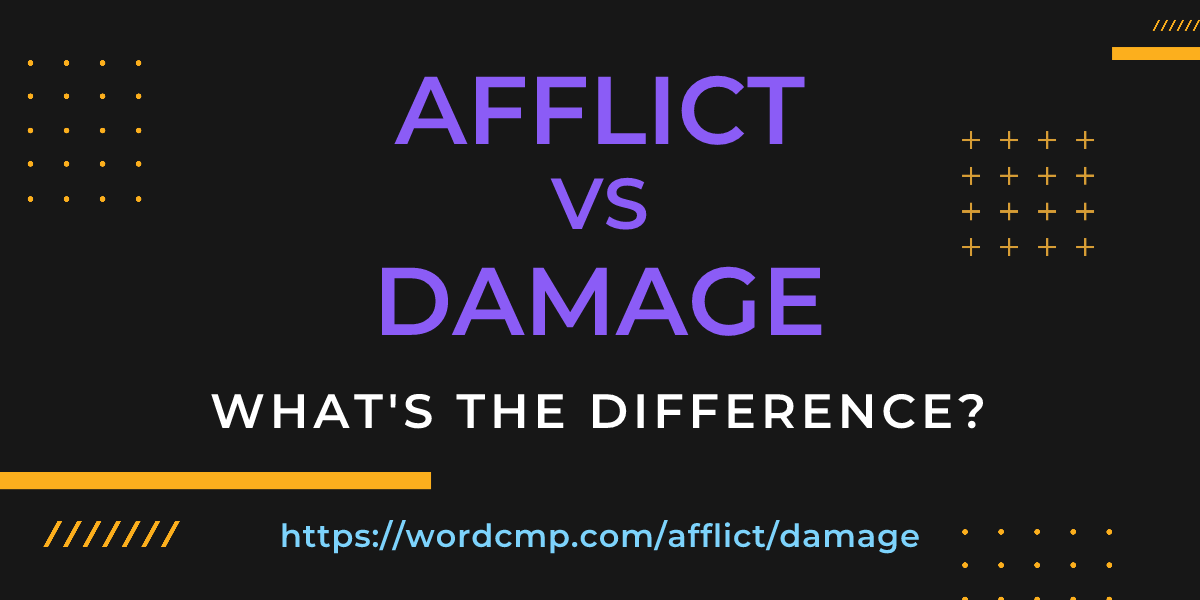 Difference between afflict and damage