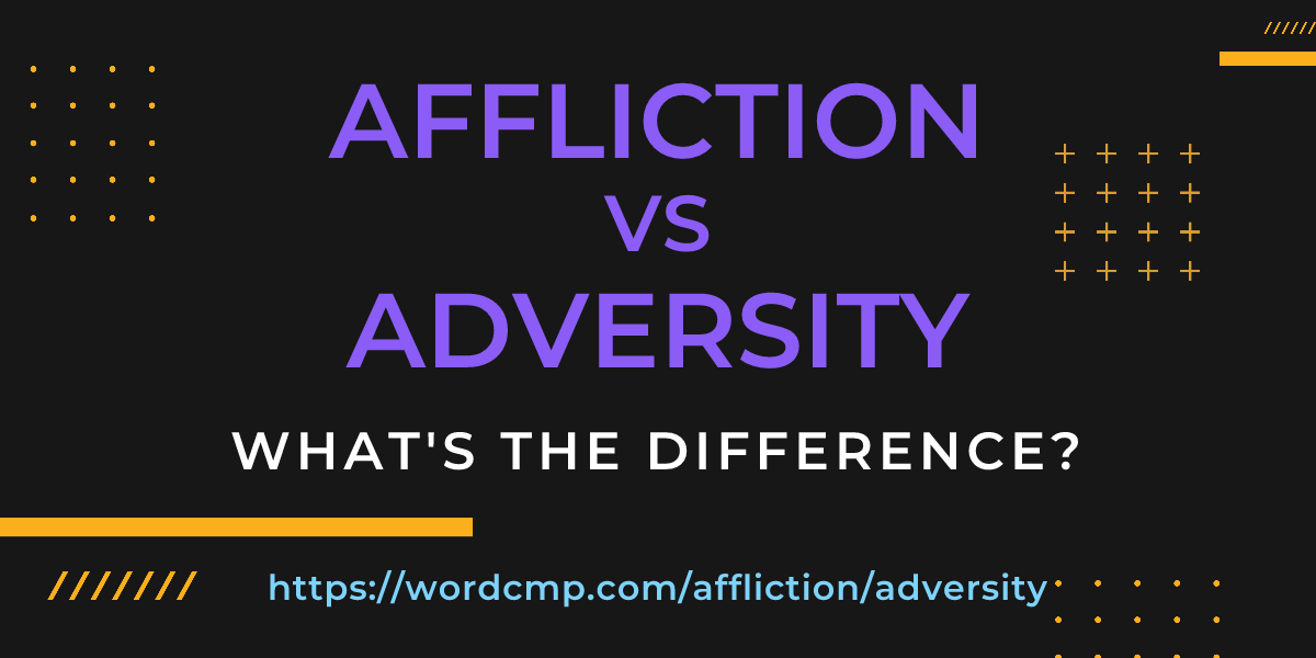 Difference between affliction and adversity