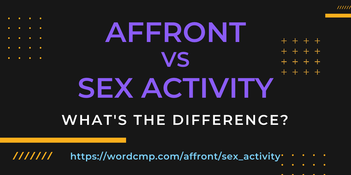Difference between affront and sex activity