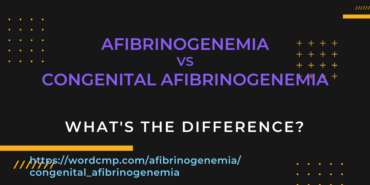 Difference between afibrinogenemia and congenital afibrinogenemia