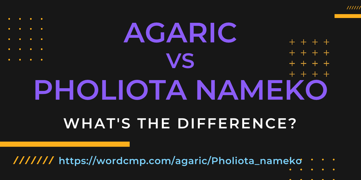 Difference between agaric and Pholiota nameko
