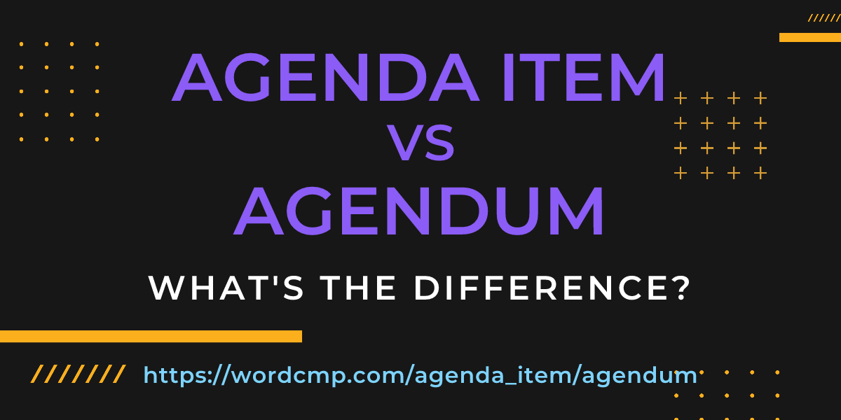Difference between agenda item and agendum