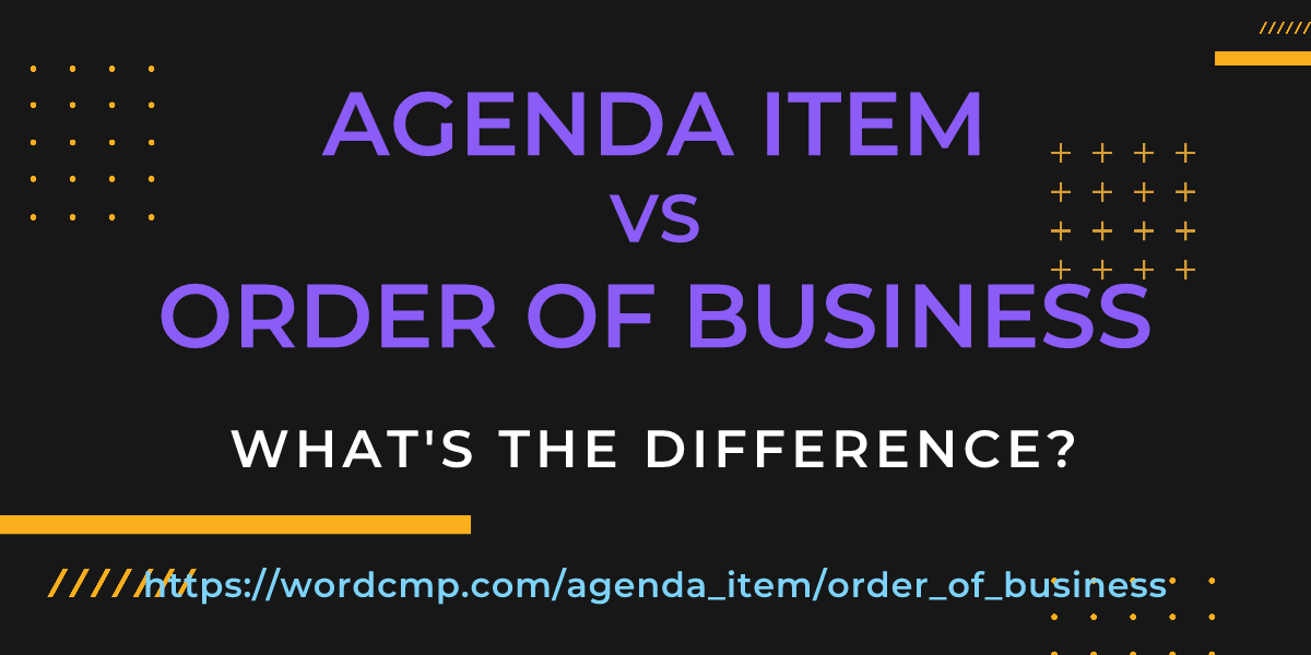 Difference between agenda item and order of business
