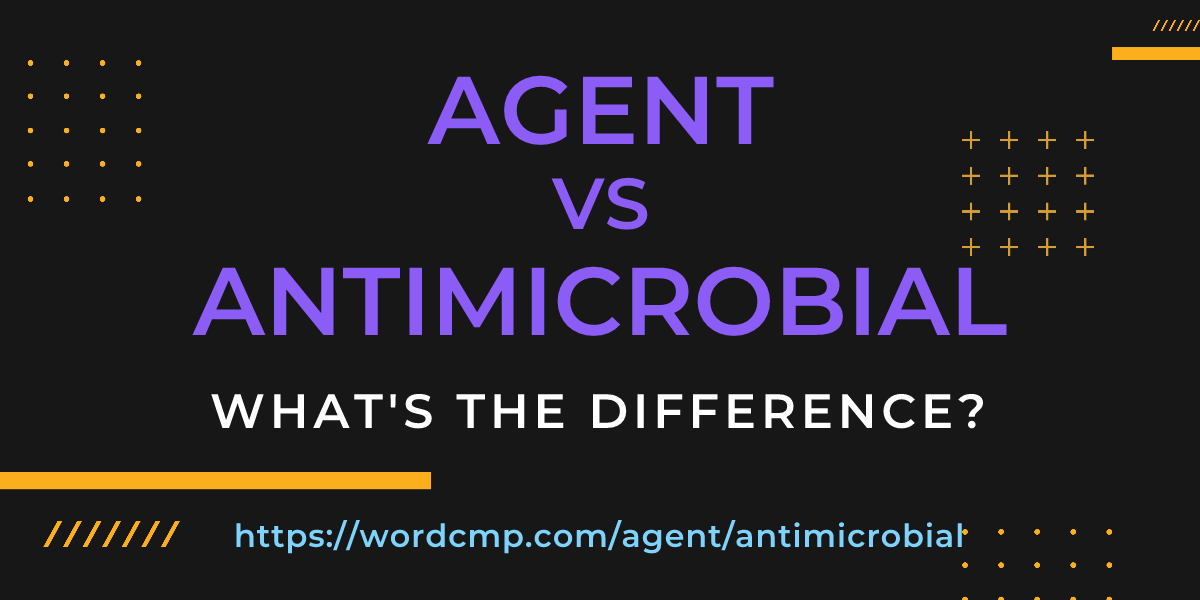 Difference between agent and antimicrobial