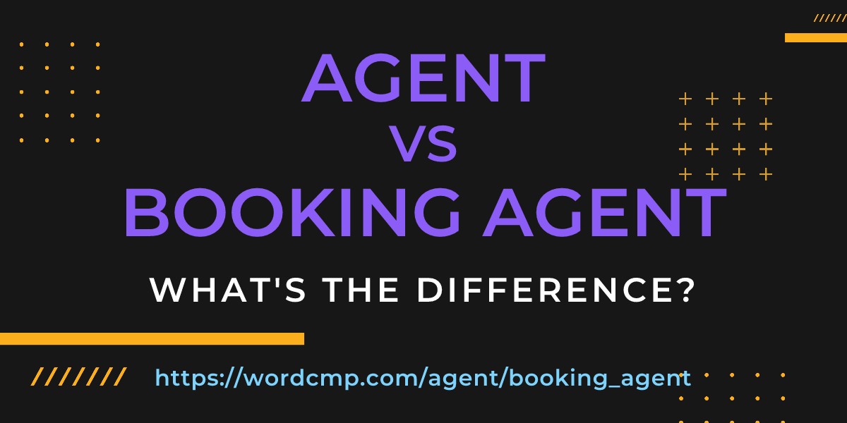 Difference between agent and booking agent