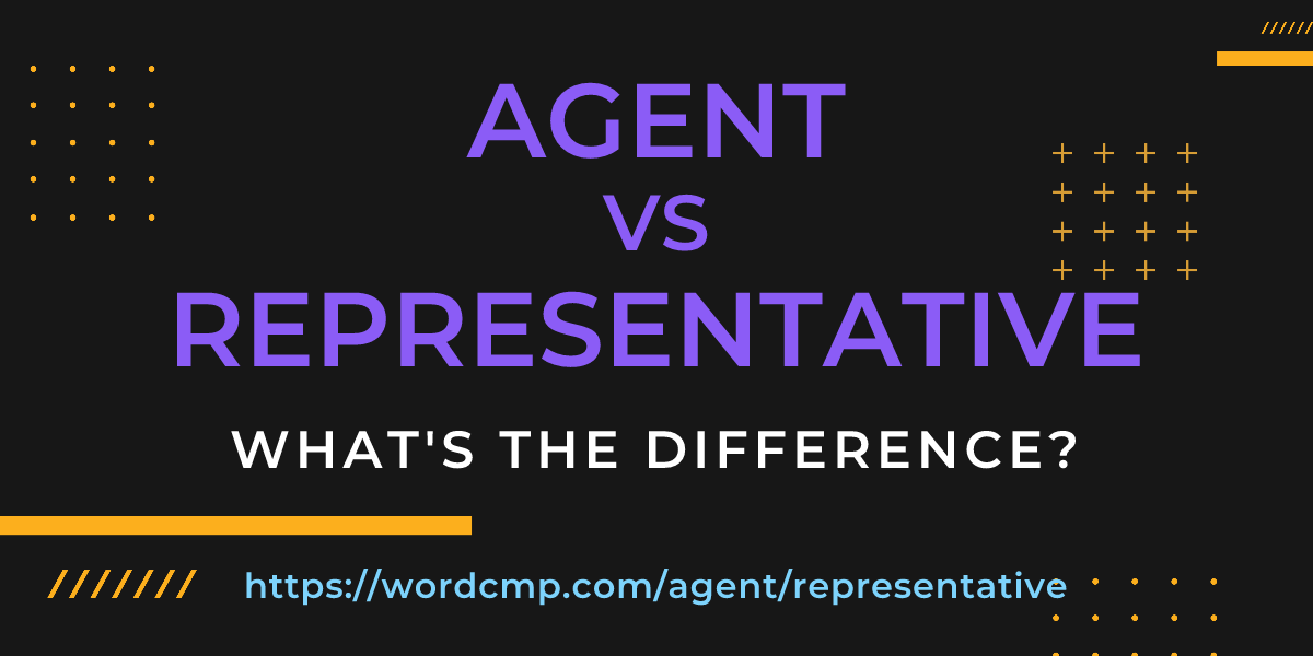 Difference between agent and representative