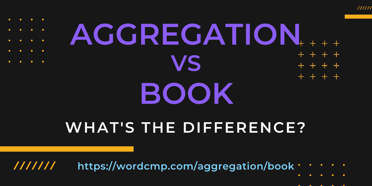 Difference between aggregation and book
