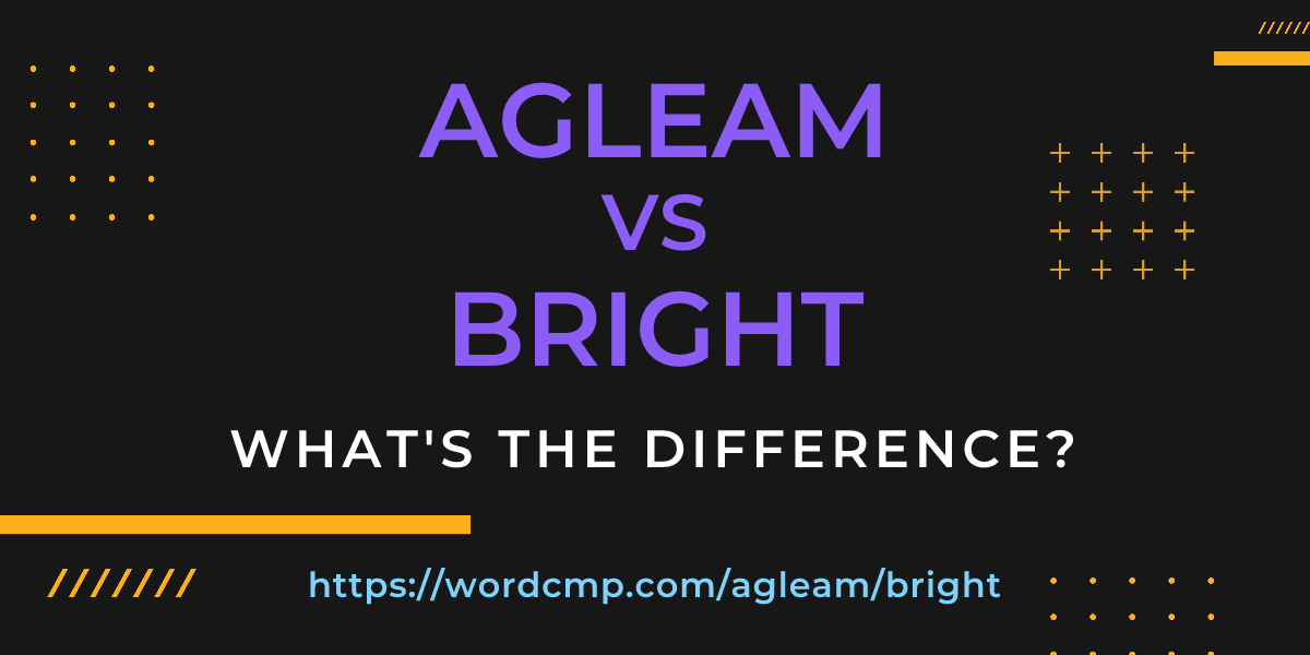 Difference between agleam and bright