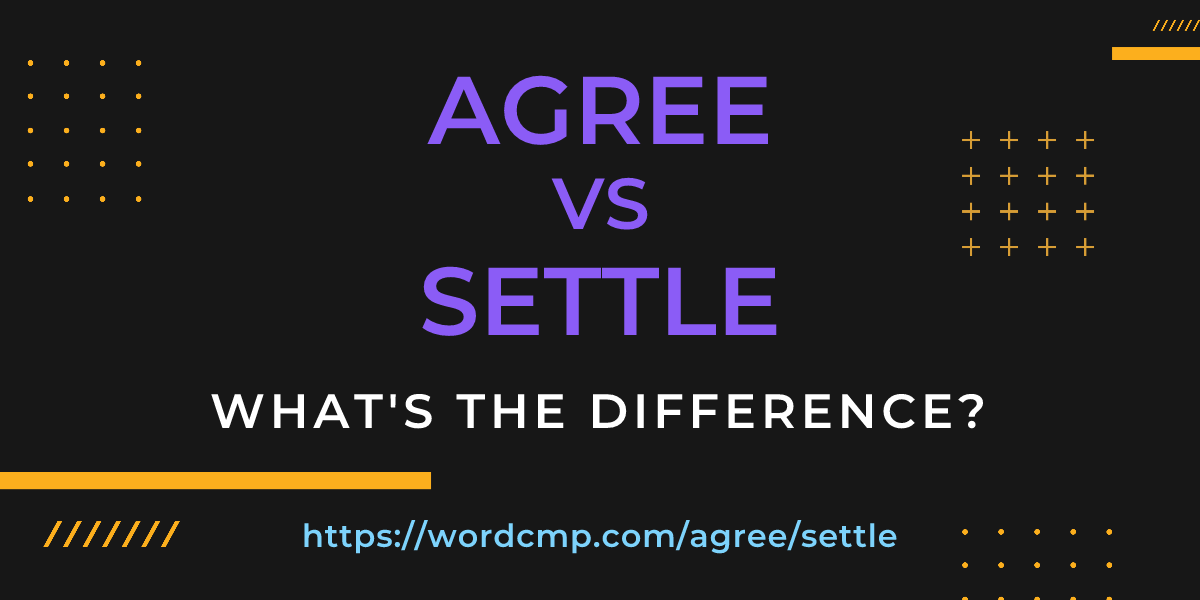Difference between agree and settle