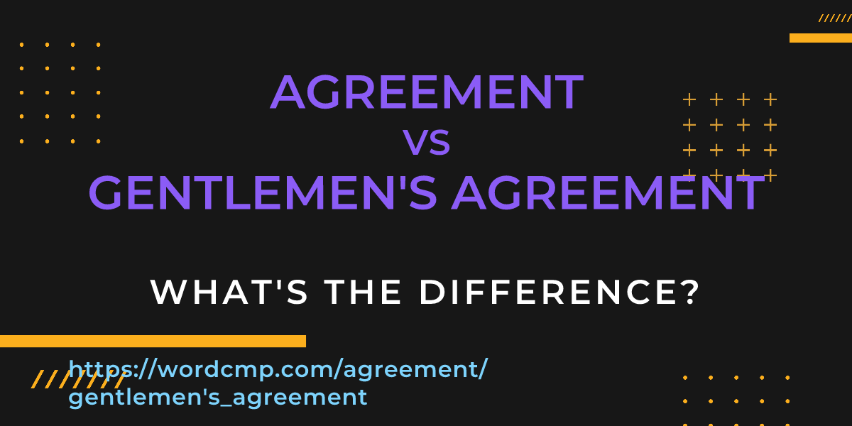 Difference between agreement and gentlemen's agreement