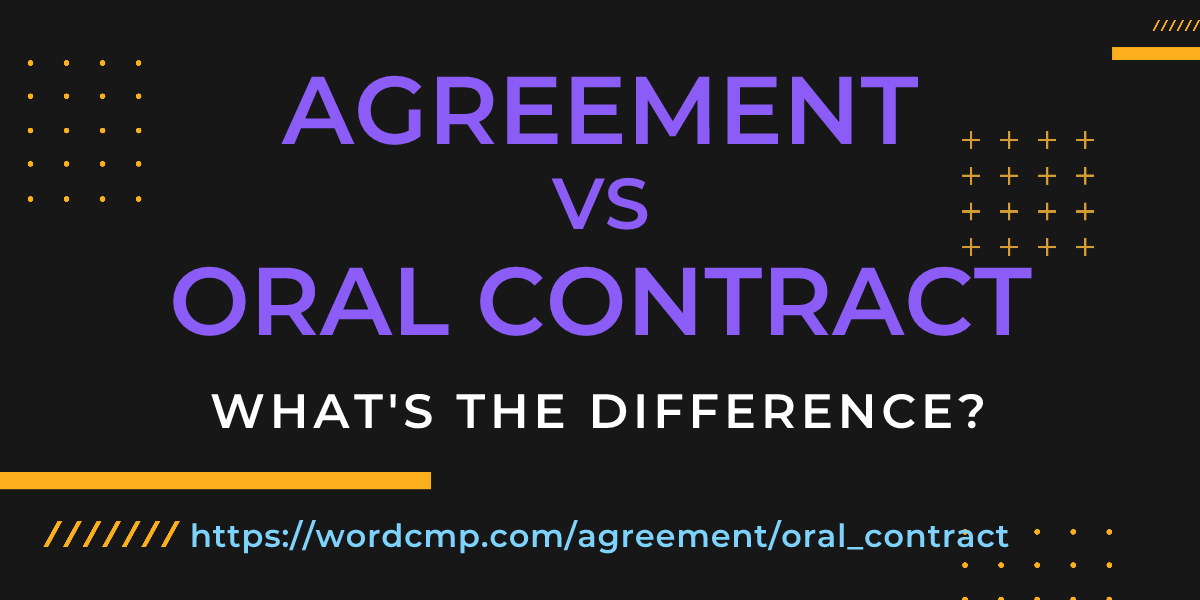 Difference between agreement and oral contract