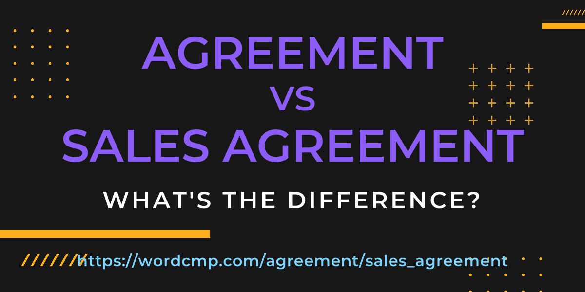 Difference between agreement and sales agreement