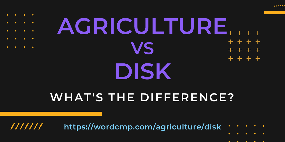 Difference between agriculture and disk